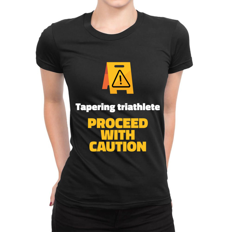 Caution Tapering Triathlete Ladies Fitted T-Shirt by KENNETHPCLING | Artistshot