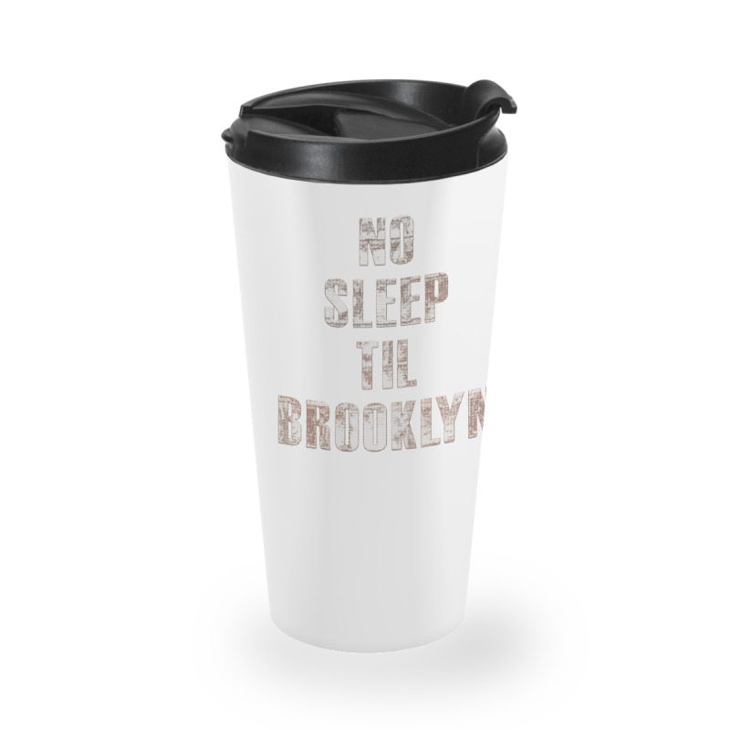 No Sleep Til Brooklyn Travel Mug | Artistshot