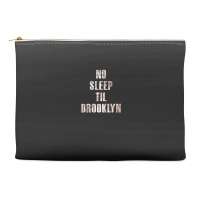 No Sleep Til Brooklyn Accessory Pouches | Artistshot