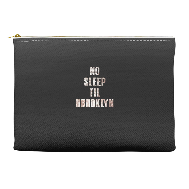 No Sleep Til Brooklyn Accessory Pouches | Artistshot