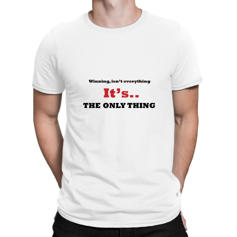 Winning Isn't Everything T-shirt | Artistshot