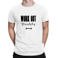 Workout Buddy Fitness Clothing Men Fitness Women Fitness Gym Bodybuild T-shirt | Artistshot