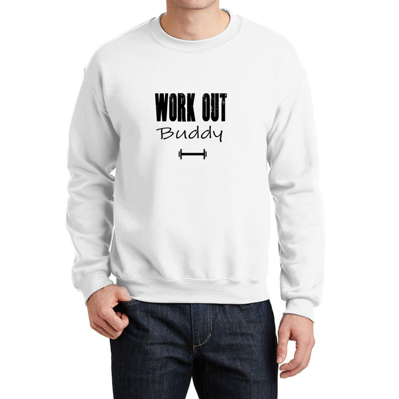 Workout Buddy Fitness Clothing Men Fitness Women Fitness Gym Bodybuild Crewneck Sweatshirt | Artistshot