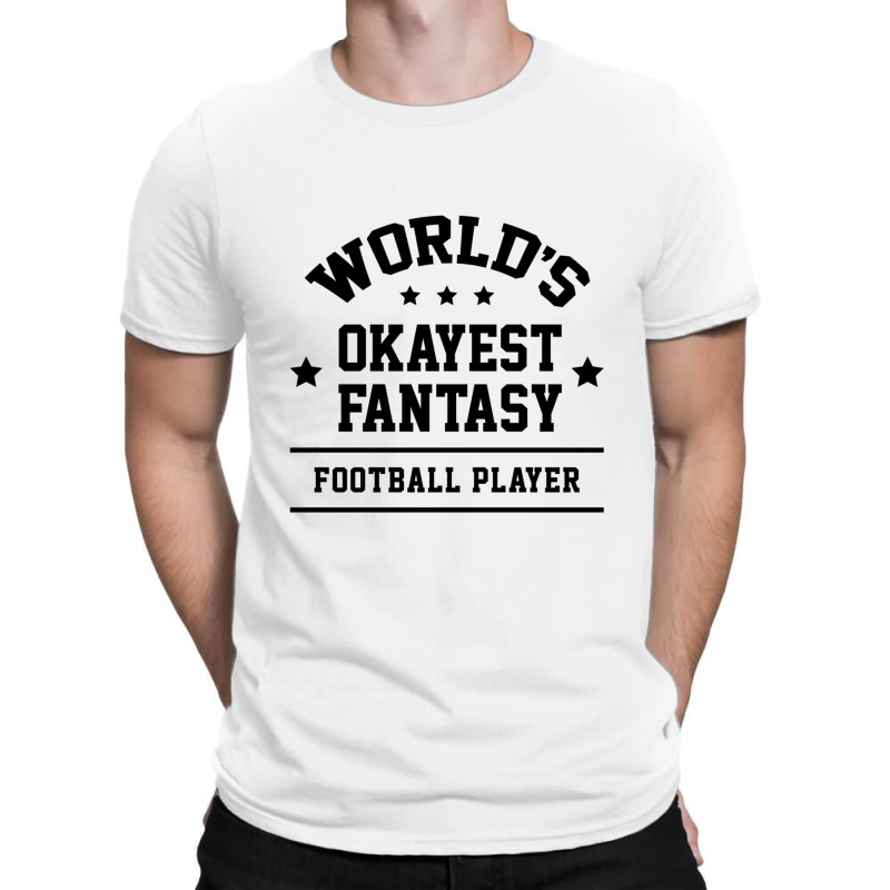 World's Okayest Fantasy Football Gift Sports T-shirt | Artistshot