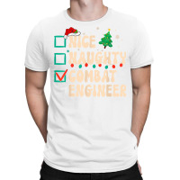 Nice Naughty Combat Engineer Xmas List Santa Claus Groovy T Shirt T-shirt | Artistshot