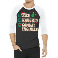 Nice Naughty Combat Engineer Xmas List Santa Claus Groovy T Shirt 3/4 Sleeve Shirt | Artistshot