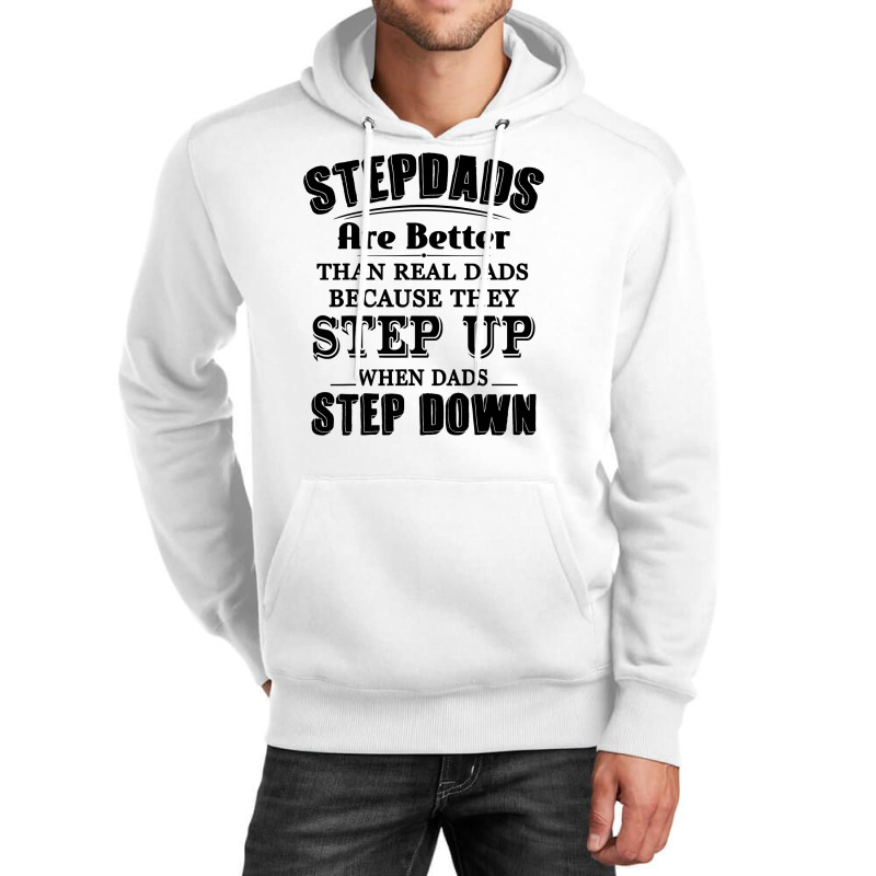 Stepdads Are Betters Than Real Dad Step Down Funny Gifts Unisex Hoodie | Artistshot