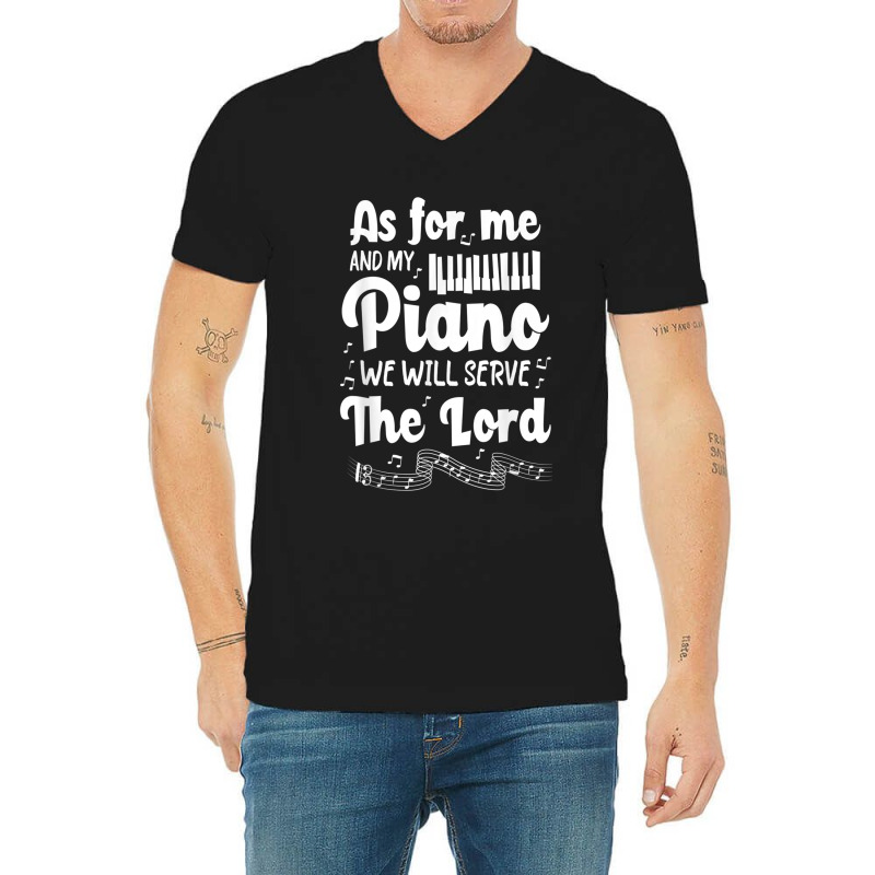 As For Me And My Piano We Will Serve The Lord Pianist V-neck Tee | Artistshot