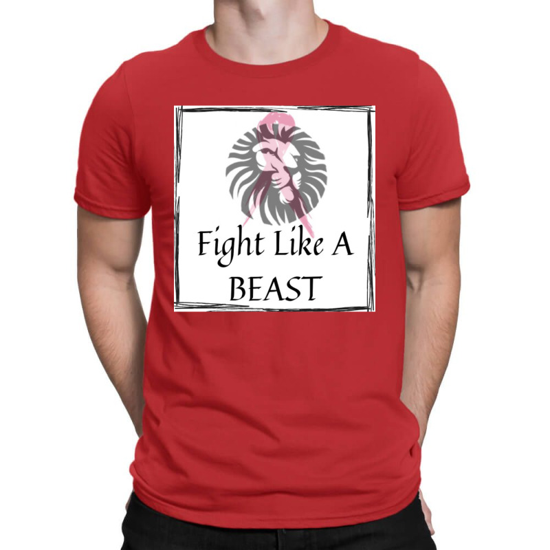 Fight Like A Beast T-shirt | Artistshot