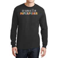 Ser Bilingue Es Un Superpoder Funny Mixed Latin Saying T Shirt Long Sleeve Shirts | Artistshot