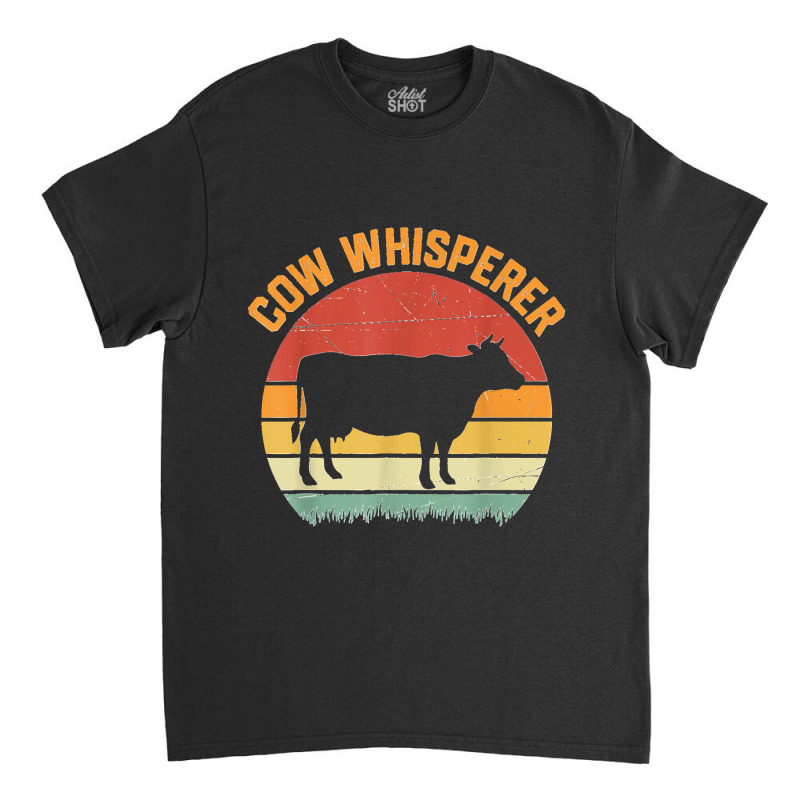 Cow Whisperer Funny Women Men Dairy Farming Farmer Farm Classic T-shirt | Artistshot