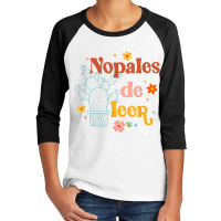 Nopales De Leer Spanish Teacher Maestra Cactus Bilingual T Shirt Youth 3/4 Sleeve | Artistshot