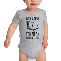 Funny Cool Unique Bookmark Perfect Book Nerd Gift T Shirt T Shirt Baby Bodysuit | Artistshot