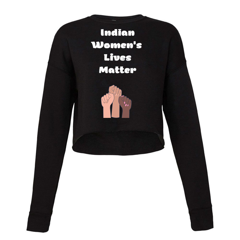 Indian Womens Lives Matter Cropped Sweater by cm-arts | Artistshot