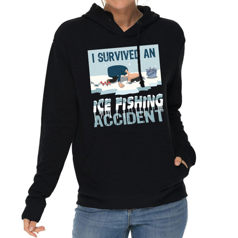 I Survived An Ice Fishing Accident - Winter Snow Ice Fishing Lightweight Hoodie | Artistshot