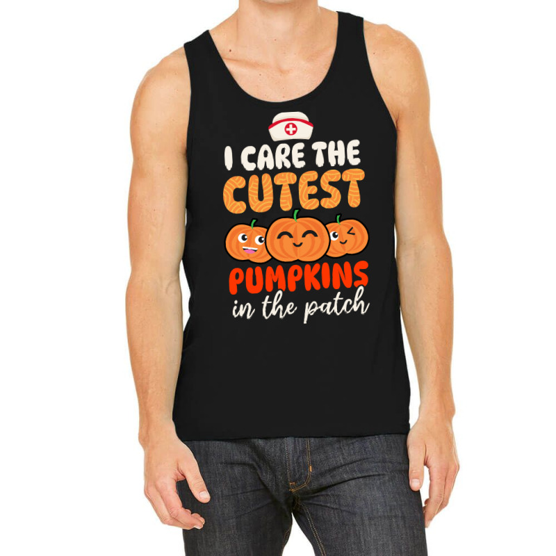 Thanksgiving Nurse   Care For Cutest Pumpkins T- Tank Top | Artistshot