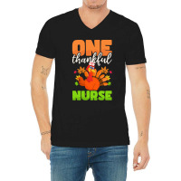 Thanksgiving Nurse   One Thankful Nurse T- V-neck Tee | Artistshot