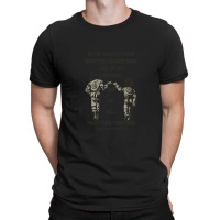 In The Darkest Hour When The Demons Come Call On Me Brother And We Wil T-shirt | Artistshot