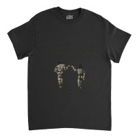 In The Darkest Hour When The Demons Come Call On Me Brother And We Wil Classic T-shirt | Artistshot