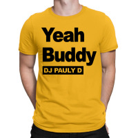 Yeah Buddy Dj Pauly D T-shirt | Artistshot