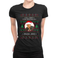 All I Want For Christmas Is Indiana Jones Ladies Fitted T-shirt | Artistshot