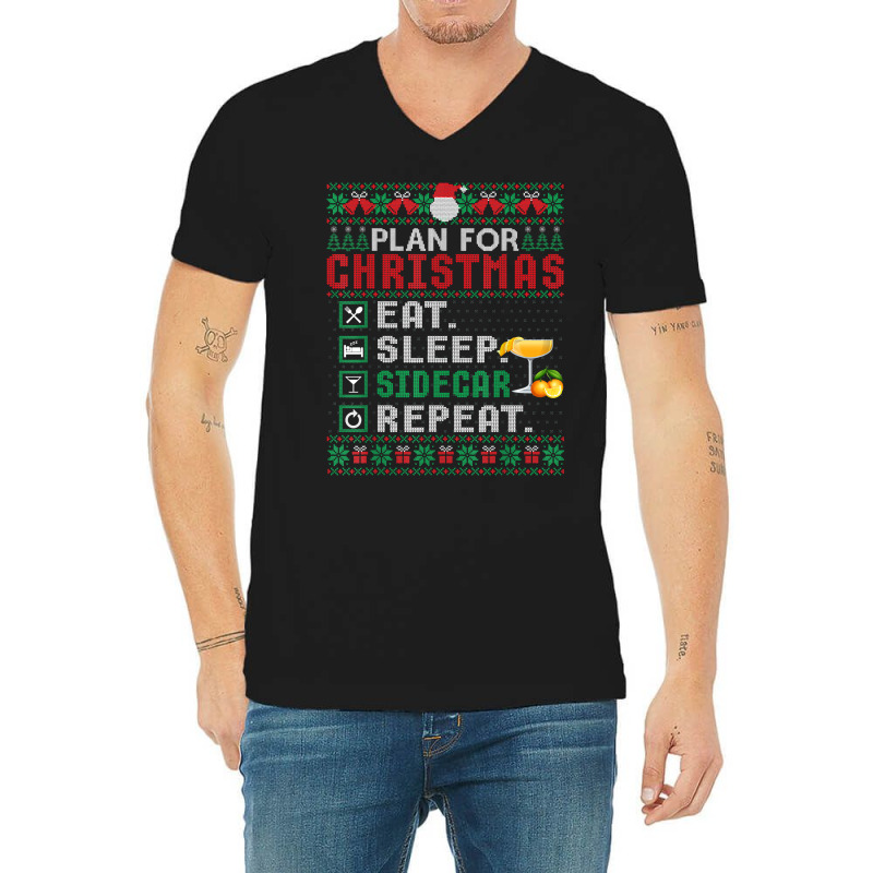 Plan For Christmas Eat Sleep Sidecar Repeat Cocktail T Shirt V-Neck Tee by cm-arts | Artistshot