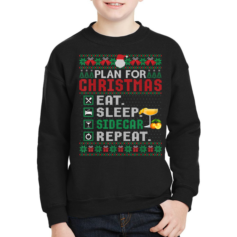 Plan For Christmas Eat Sleep Sidecar Repeat Cocktail T Shirt Youth Sweatshirt by cm-arts | Artistshot