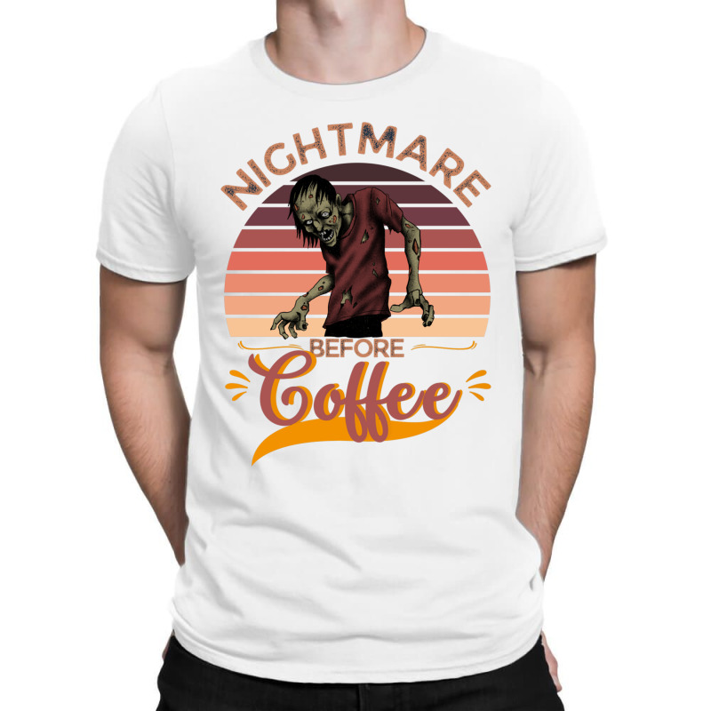 I Am A Nightmare Before Coffee T-Shirt by cm-arts | Artistshot