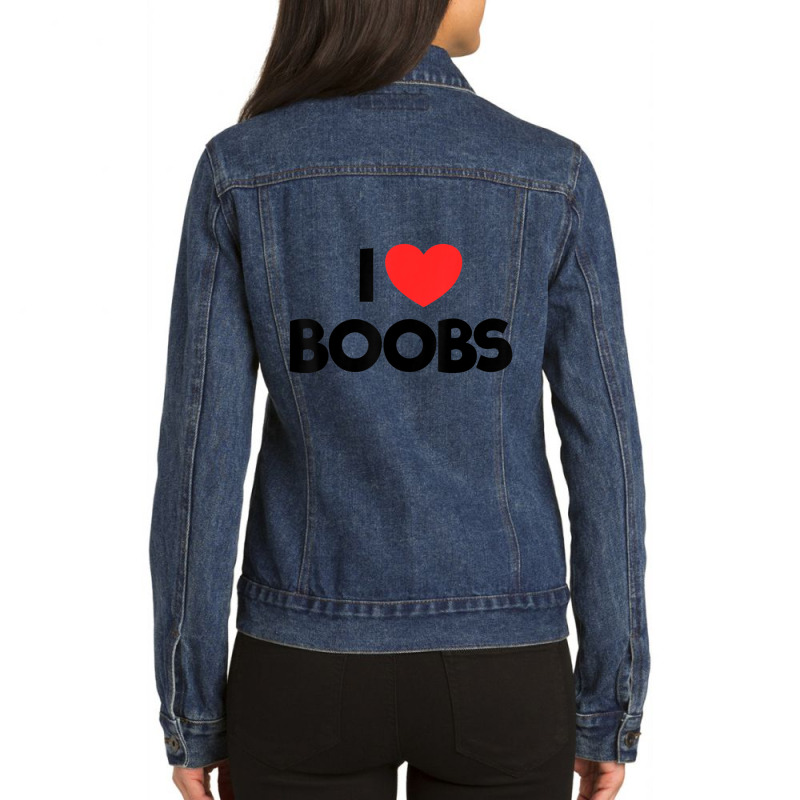 I Love Boobs Boob Lover Quote Men's I Love Boobs Ladies Denim Jacket by cm-arts | Artistshot