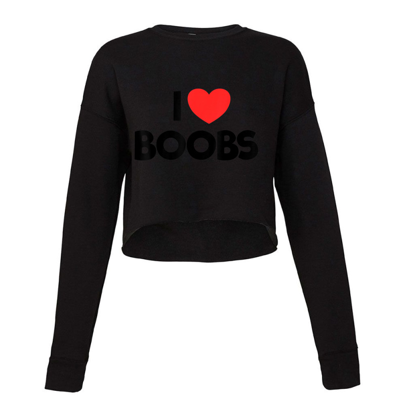 I Love Boobs Boob Lover Quote Men's I Love Boobs Cropped Sweater by cm-arts | Artistshot