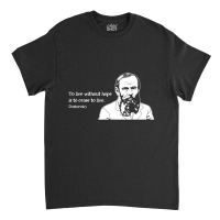 Without Hope Famous Writer Quote Fyodor Dostoevsky Classic T-shirt | Artistshot