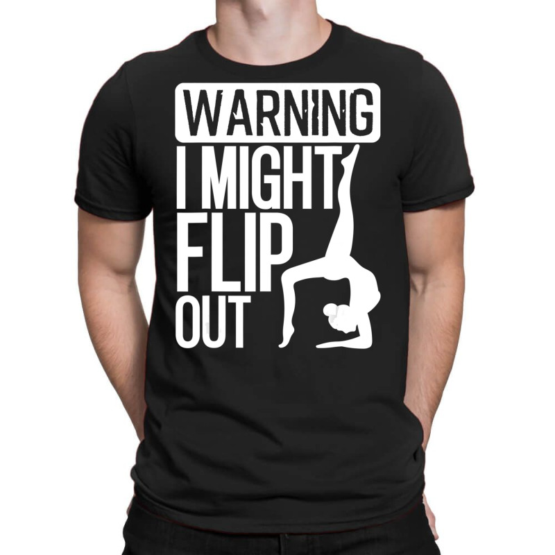 Warning I Might Flip Out Gymnastics Art For Girls Boys T-shirt | Artistshot