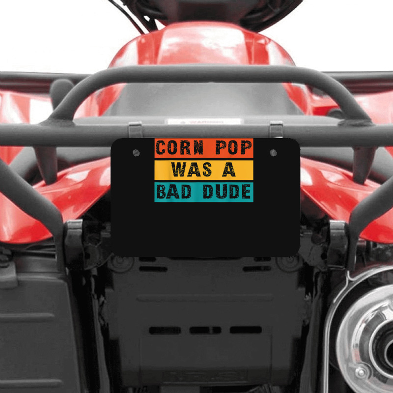 Corn Pop Was A Bad Dude Funny Gift Meme Men & Women Atv License Plate | Artistshot