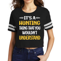 Hunting You Would Not Understand Hunting Scorecard Crop Tee | Artistshot