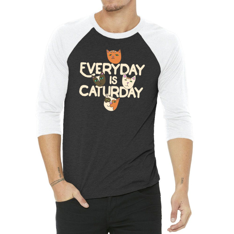 Every Day Is Caturday 3/4 Sleeve Shirt by tasmilacaravi | Artistshot