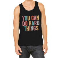 You Can Do Hard Things Motivational Testing Day Teacher Tank Top | Artistshot