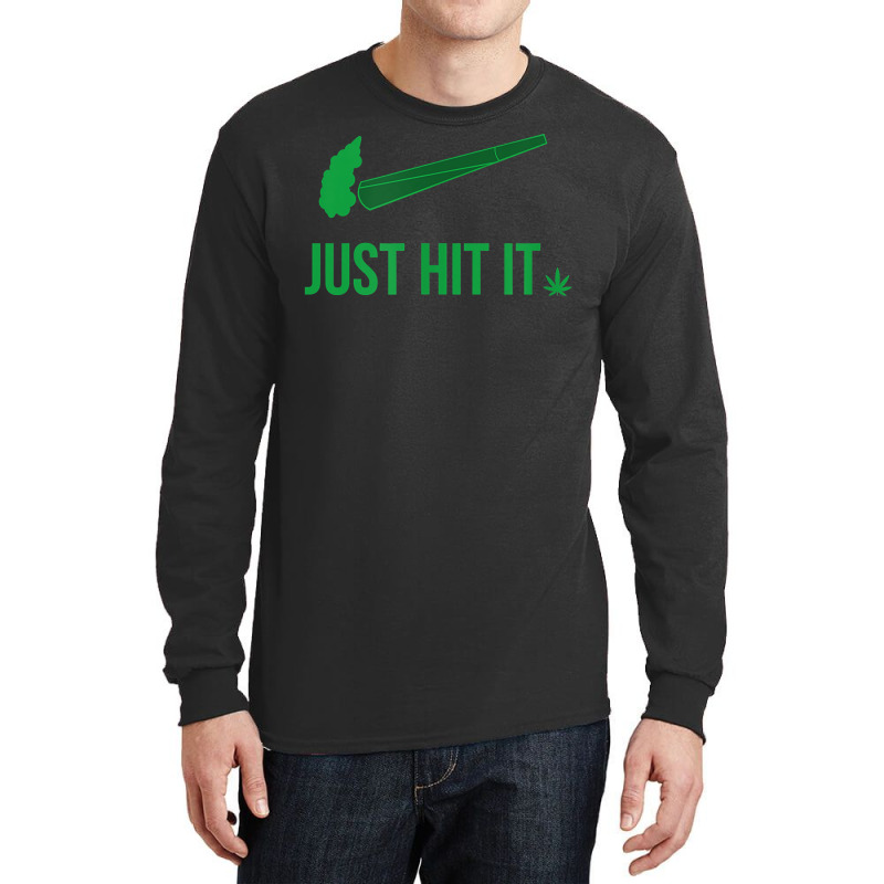 Just Hit It  Cannabis Smoker T Shirt Long Sleeve Shirts | Artistshot