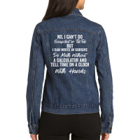 I Can Write In Cursive Do Math Without A Calculator Ladies Denim Jacket | Artistshot