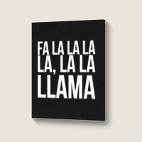 Fa La La La La La La Llama-npqnt Portrait Canvas Print | Artistshot