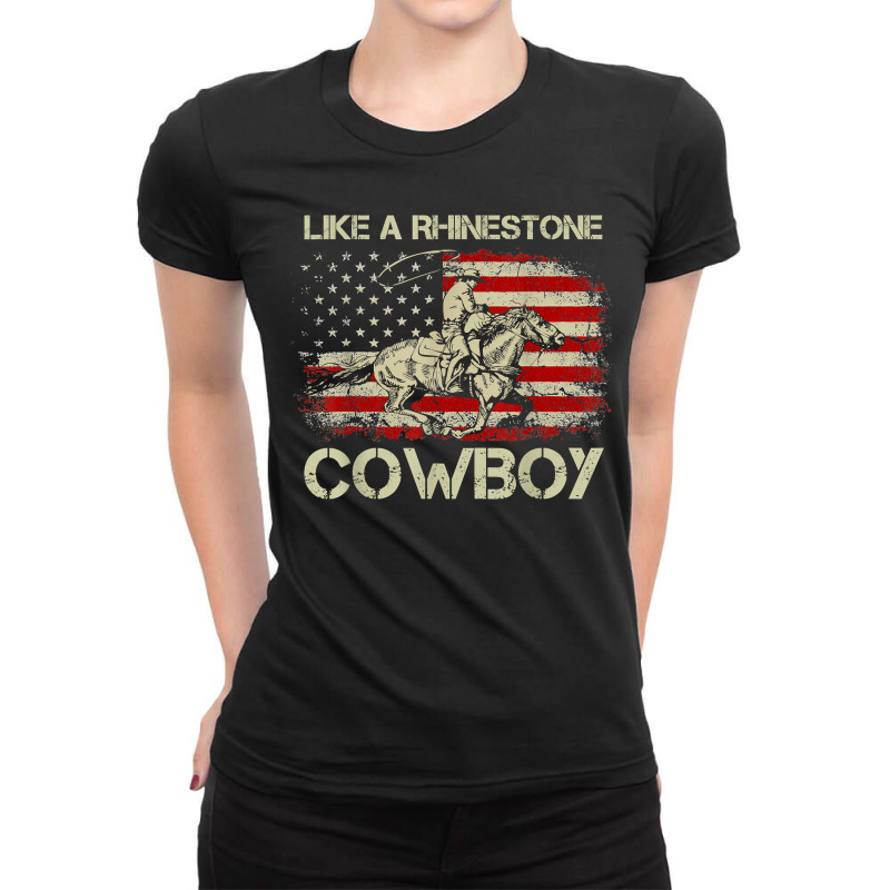 Vintage Western Life Rodeo Usa Flag Like A Rhinestone Cowboy Ladies Fitted T-Shirt by LINDAFRAZIER | Artistshot