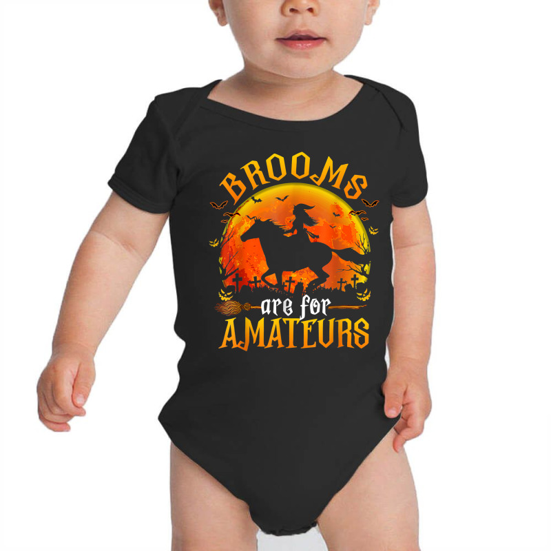 Horses Witch Halloween Funny Brooms Are For Amateurs T Shirt Baby Bodysuit by cm-arts | Artistshot