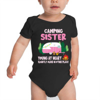 Camping Sister Young At Heart Slightly Older In Other Places Camper Ca Baby Bodysuit | Artistshot