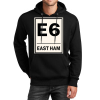 E6 East Ham Postcode United Kingdom Unisex Hoodie | Artistshot