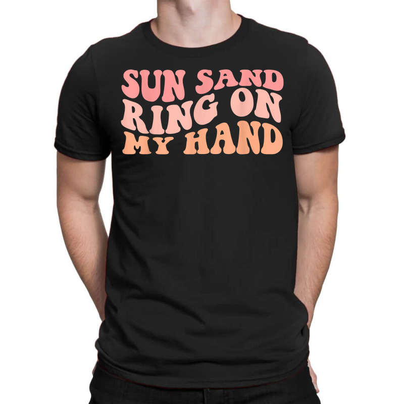 Wavy Sun Sand Drink In My Hand Ring On My Hand Bachelorette T-shirt | Artistshot