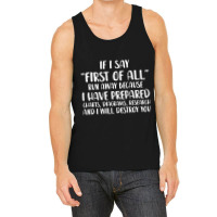 If I Say First Of All Run Away Sarcastic Quote Tank Top | Artistshot