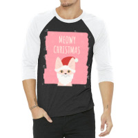 Meowy Christmasmeowy Christmas 3/4 Sleeve Shirt | Artistshot