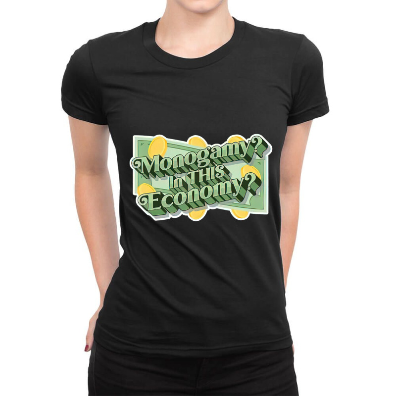 Monogamy In This Economy Ladies Fitted T-Shirt by cm-arts | Artistshot