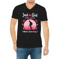 Metal Detecting Just A Girl Who Loves Metal Detecting Pink Retro Vinta V-neck Tee | Artistshot