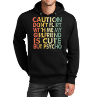 Caution Dont Flirt With Me My Girlfriend Is Cute Funny Gift Unisex Hoodie | Artistshot