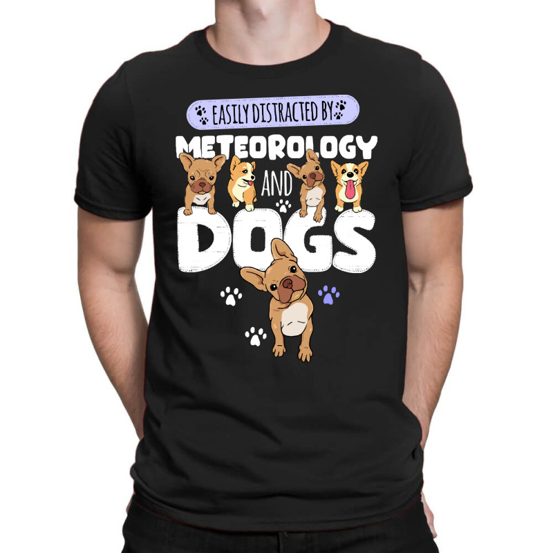 Meteorology Meteorology And Dogs T-shirt | Artistshot